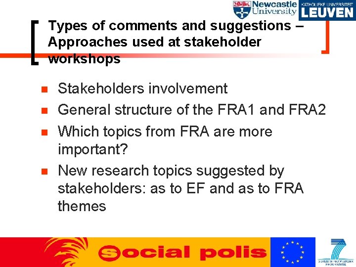 Types of comments and suggestions – Approaches used at stakeholder workshops Stakeholders involvement General