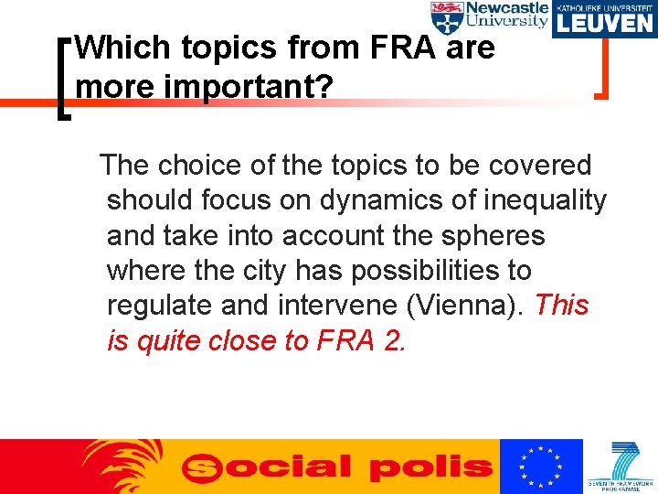 Which topics from FRA are more important? The choice of the topics to be