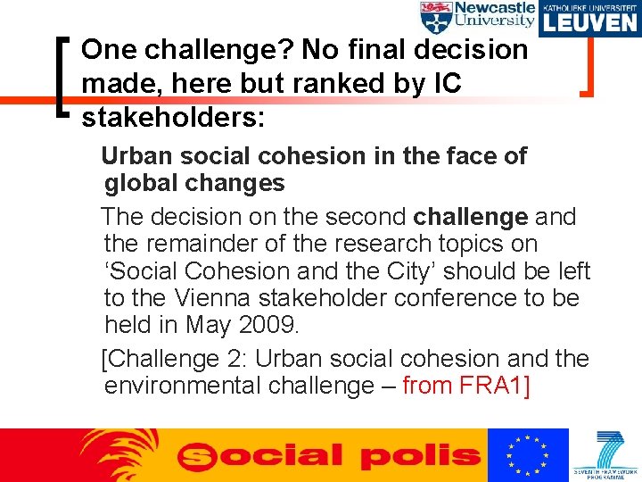 One challenge? No final decision made, here but ranked by IC stakeholders: Urban social