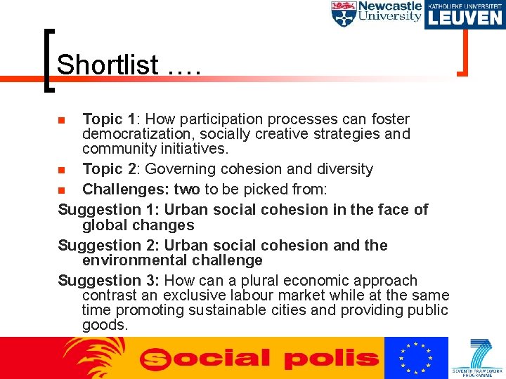 Shortlist …. Topic 1: How participation processes can foster democratization, socially creative strategies and