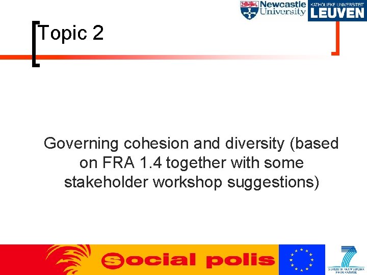 Topic 2 Governing cohesion and diversity (based on FRA 1. 4 together with some