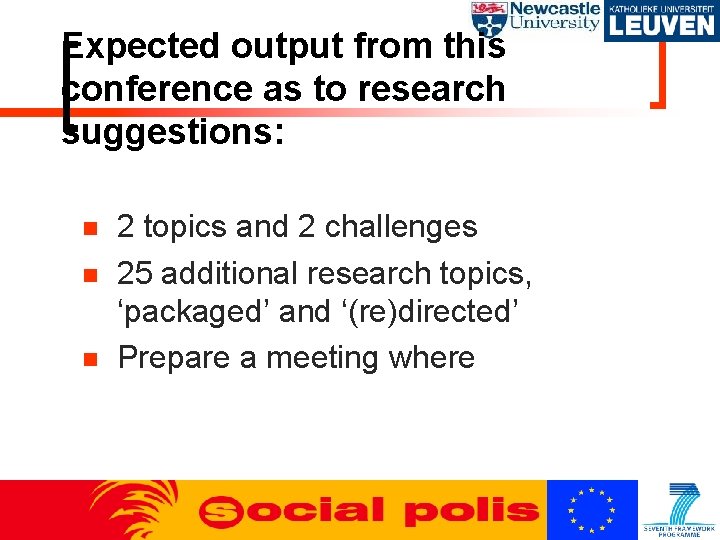 Expected output from this conference as to research suggestions: 2 topics and 2 challenges