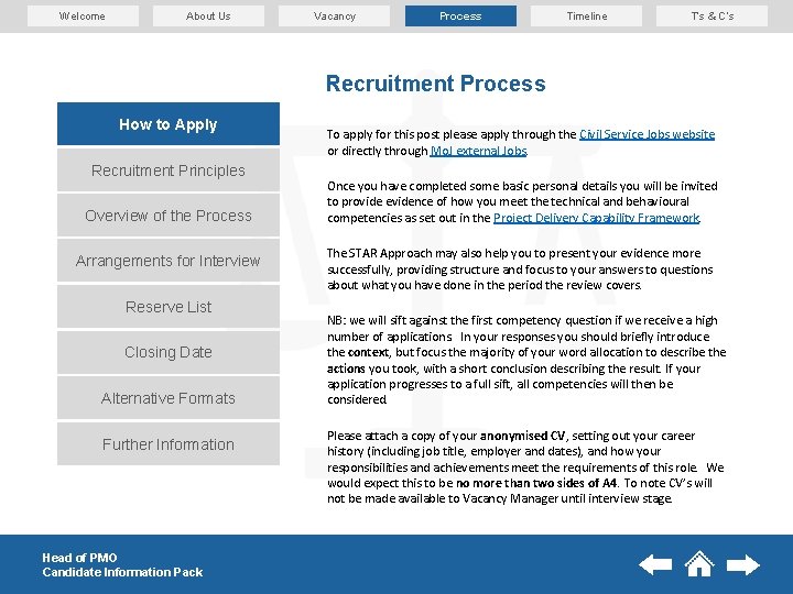 Welcome About Us Vacancy Process Timeline T’s & C’s Recruitment Process How to Apply