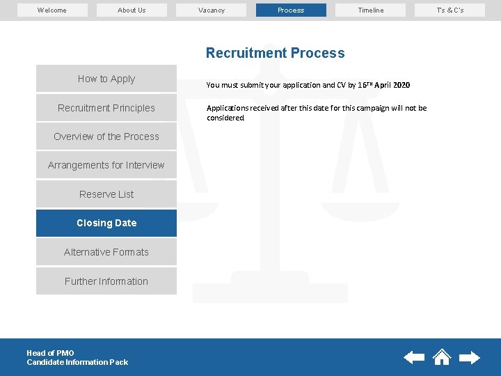 Welcome About Us Vacancy Process Timeline Recruitment Process How to Apply Recruitment Principles Overview