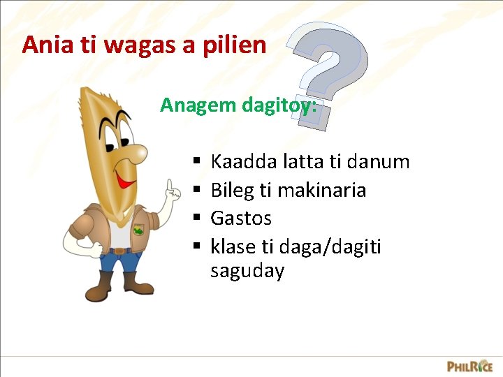 ? Ania ti wagas a pilien Anagem dagitoy: § § Kaadda latta ti danum