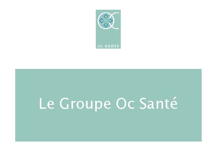 Le Groupe Oc Santé 