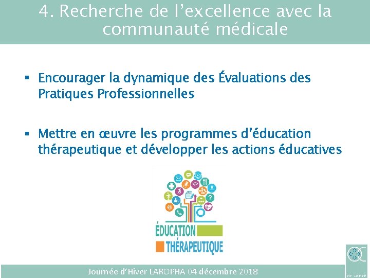 4. Recherche de l’excellence avec la communauté médicale § Encourager la dynamique des Évaluations