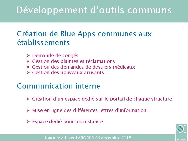 Développement d’outils communs Création de Blue Apps communes aux établissements Ø Ø Demande de