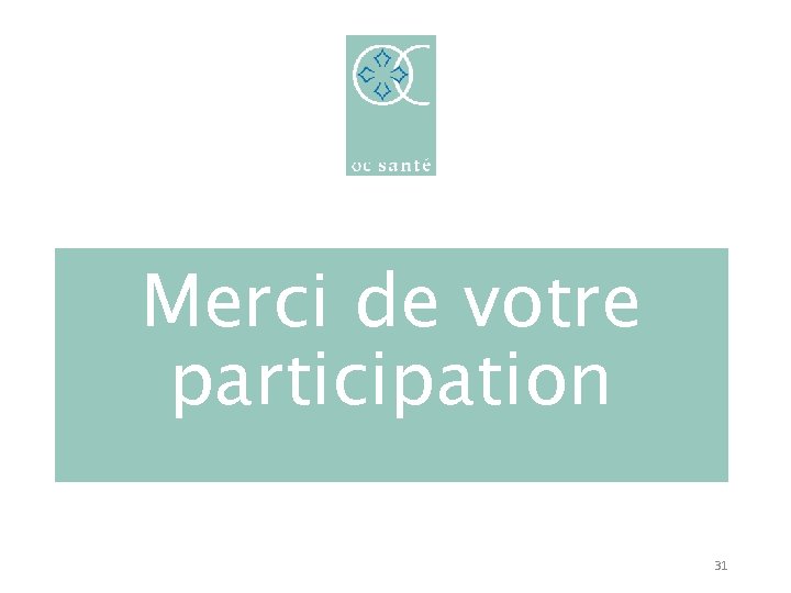 Merci de votre participation 31 