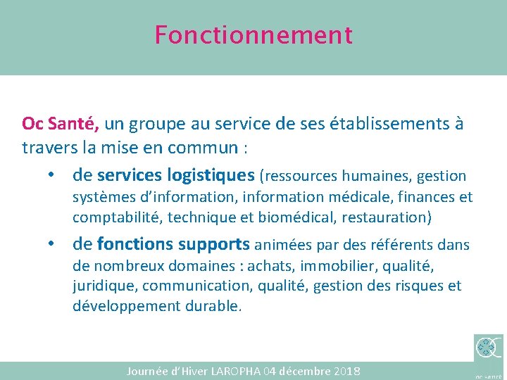 Fonctionnement Oc Santé, un groupe au service de ses établissements à travers la mise