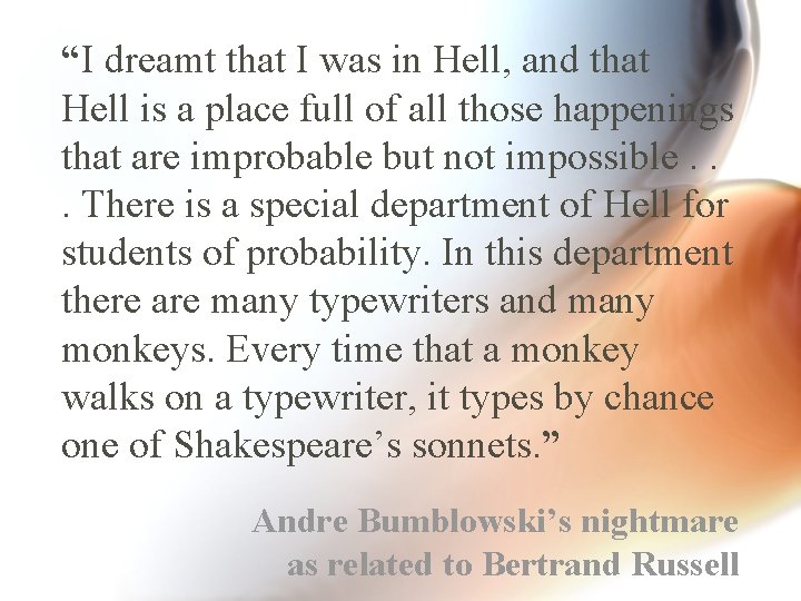 “I dreamt that I was in Hell, and that Hell is a place full