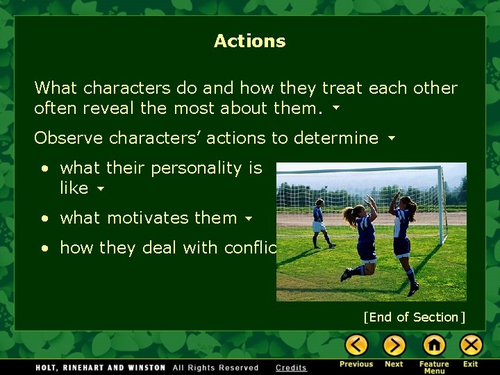 Actions What characters do and how they treat each other often reveal the most