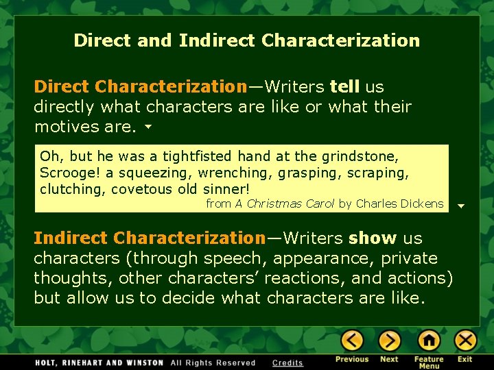Direct and Indirect Characterization Direct Characterization—Writers tell us directly what characters are like or