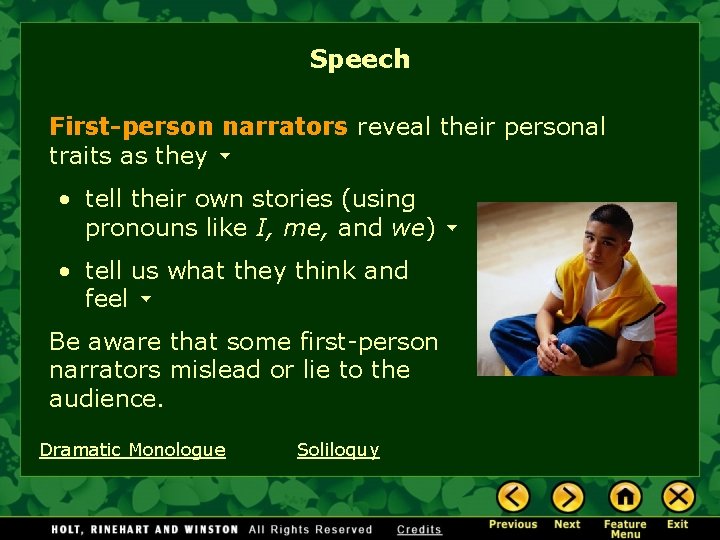 Speech First-person narrators reveal their personal traits as they • tell their own stories