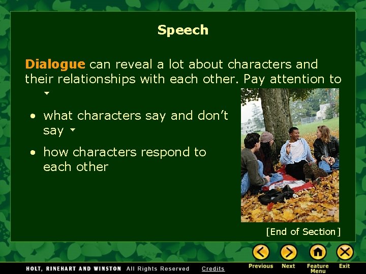 Speech Dialogue can reveal a lot about characters and their relationships with each other.