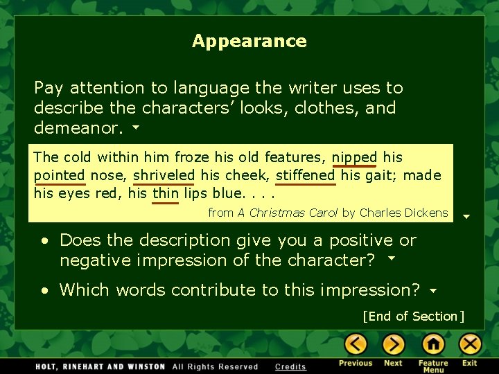 Appearance Pay attention to language the writer uses to describe the characters’ looks, clothes,