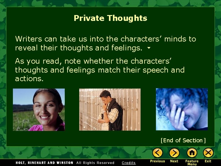 Private Thoughts Writers can take us into the characters’ minds to reveal their thoughts