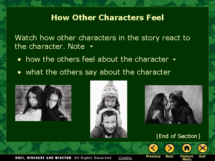 How Other Characters Feel Watch how other characters in the story react to the