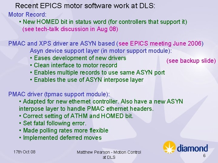 Recent EPICS motor software work at DLS: Motor Record: • New HOMED bit in Recent EPICS motor software work at DLS: Motor Record: • New HOMED bit in