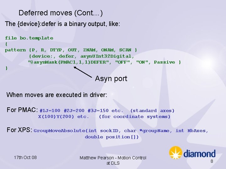 Deferred moves (Cont…) The {device}: defer is a binary output, like: file bo. template Deferred moves (Cont…) The {device}: defer is a binary output, like: file bo. template