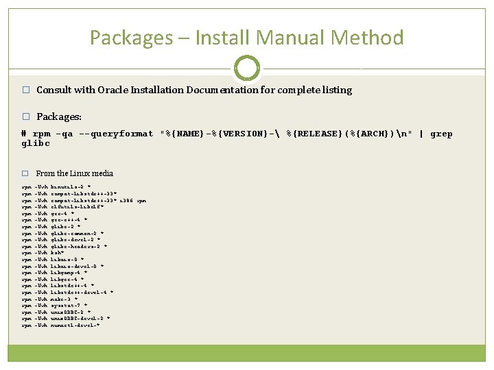 Packages – Install Manual Method � Consult with Oracle Installation Documentation for complete listing
