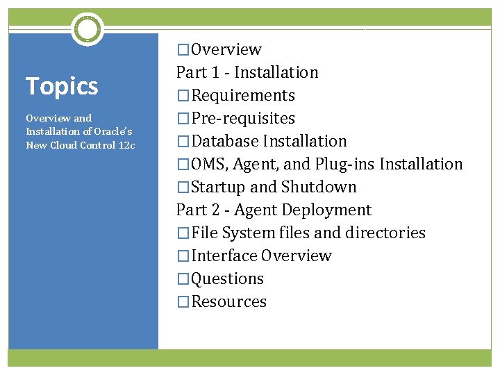 �Overview Topics Overview and Installation of Oracle’s New Cloud Control 12 c Part 1
