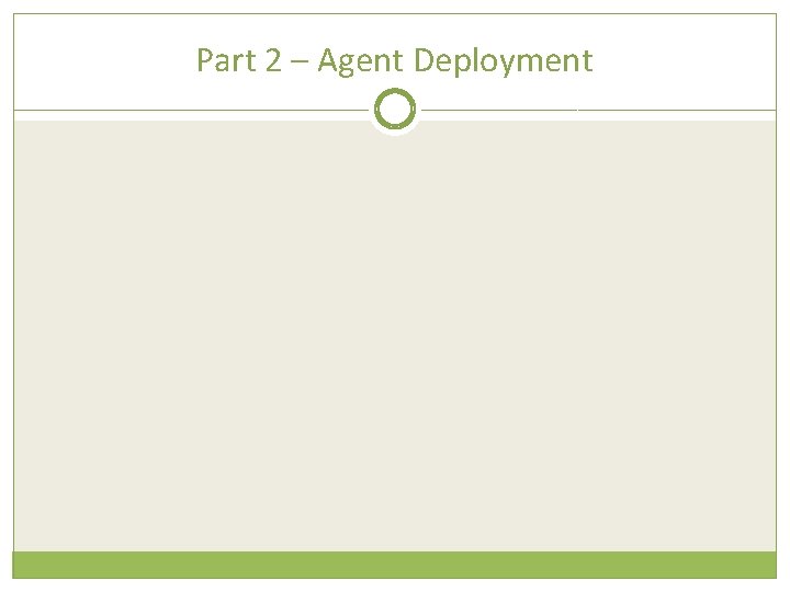 Part 2 – Agent Deployment 