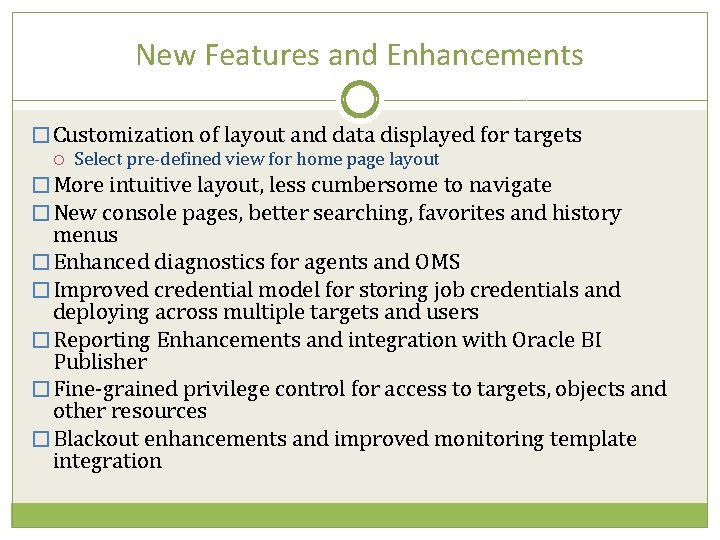 New Features and Enhancements � Customization of layout and data displayed for targets Select