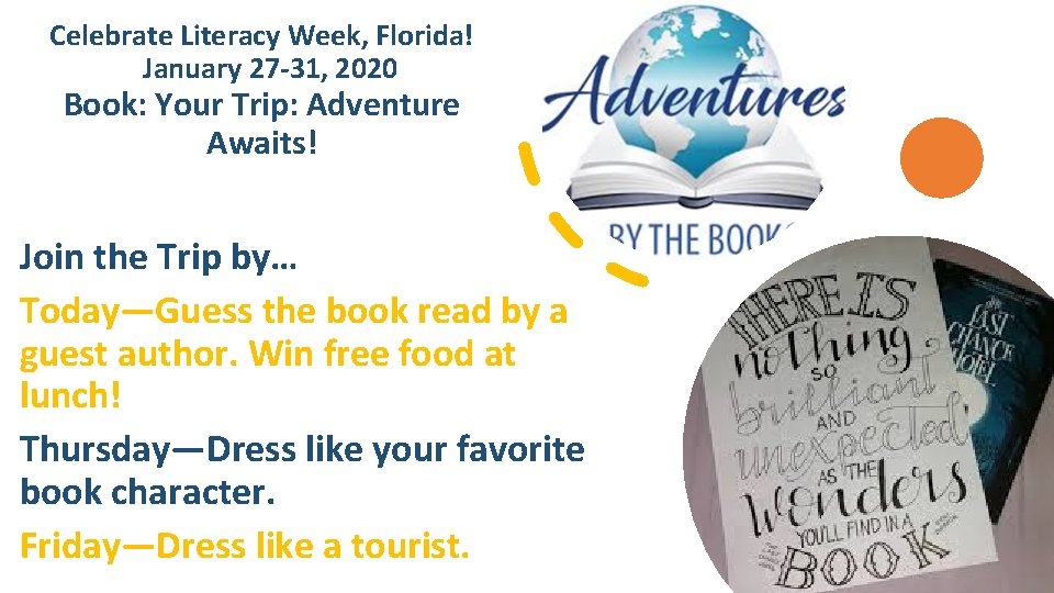 Celebrate Literacy Week, Florida! January 27 -31, 2020 Book: Your Trip: Adventure Awaits! Join