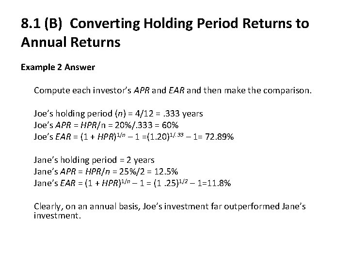 8. 1 (B) Converting Holding Period Returns to Annual Returns Example 2 Answer Compute