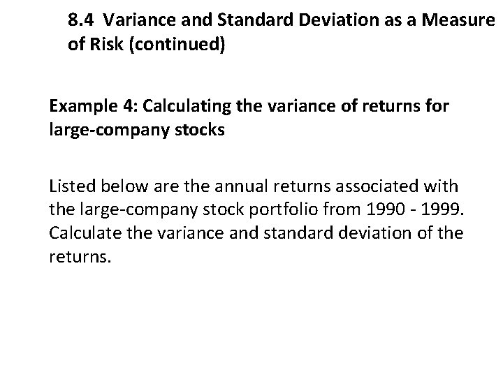 8. 4 Variance and Standard Deviation as a Measure of Risk (continued) Example 4: