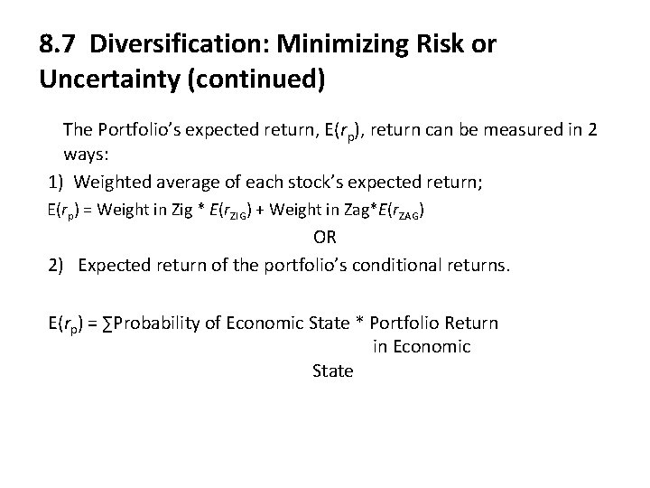 8. 7 Diversification: Minimizing Risk or Uncertainty (continued) The Portfolio’s expected return, E(rp), return