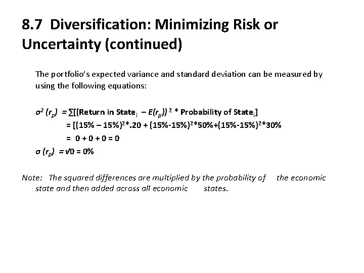 8. 7 Diversification: Minimizing Risk or Uncertainty (continued) The portfolio’s expected variance and standard