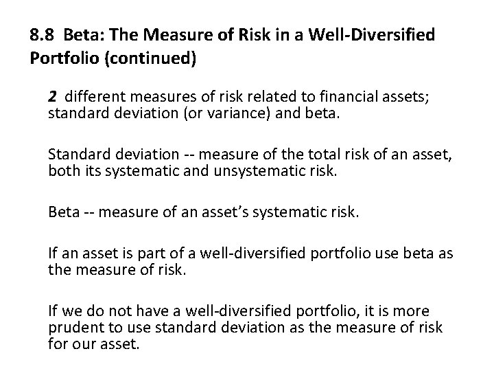 8. 8 Beta: The Measure of Risk in a Well-Diversified Portfolio (continued) 2 different