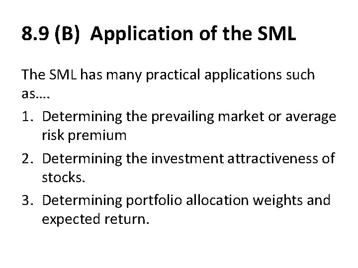 8. 9 (B) Application of the SML The SML has many practical applications such