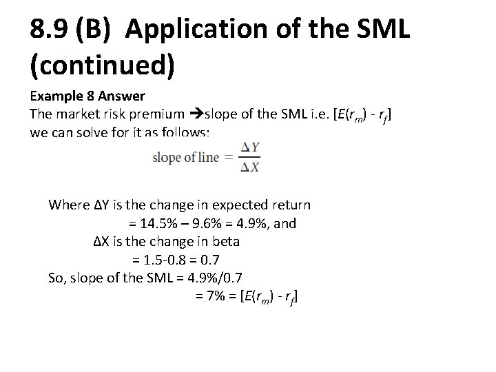 8. 9 (B) Application of the SML (continued) Example 8 Answer The market risk