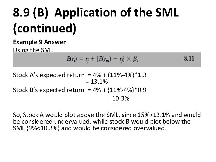 8. 9 (B) Application of the SML (continued) Example 9 Answer Using the SML: