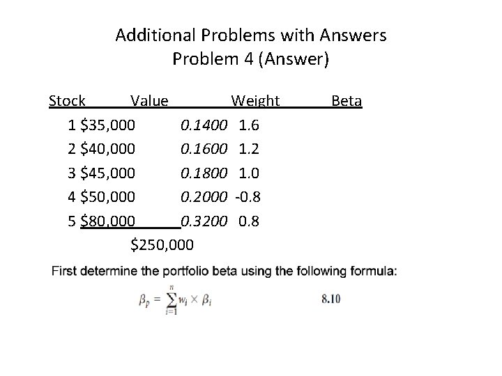 Additional Problems with Answers Problem 4 (Answer) Stock Value Weight 1 $35, 000 0.
