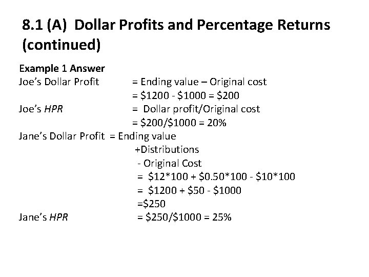 8. 1 (A) Dollar Profits and Percentage Returns (continued) Example 1 Answer Joe’s Dollar