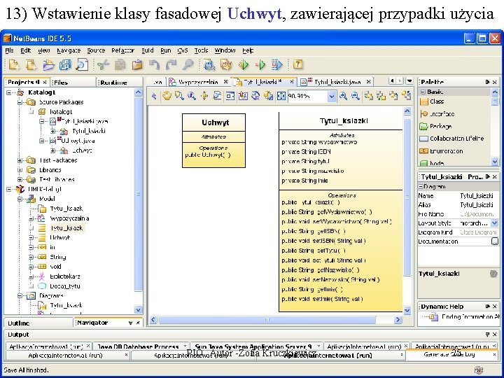 13) Wstawienie klasy fasadowej Uchwyt, zawierającej przypadki użycia PIO. Autor -Zofia Kruczkiewicz 25 