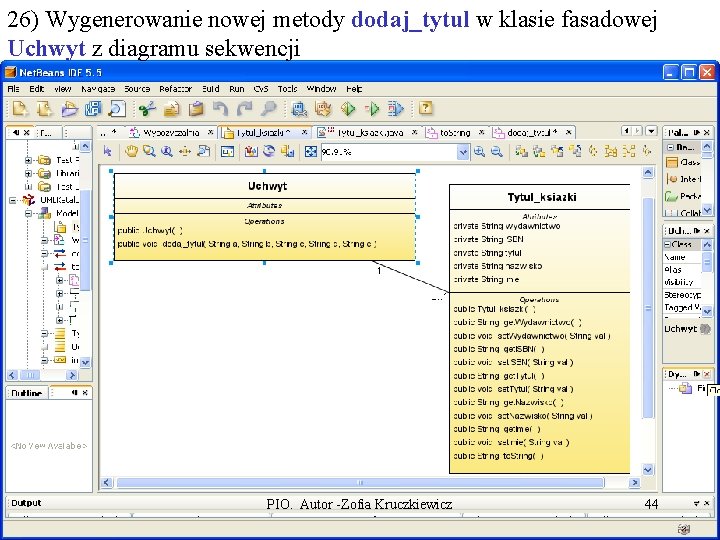 26) Wygenerowanie nowej metody dodaj_tytul w klasie fasadowej Uchwyt z diagramu sekwencji PIO. Autor