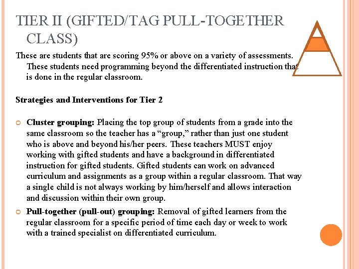 TIER II (GIFTED/TAG PULL-TOGETHER CLASS) These are students that are scoring 95% or above