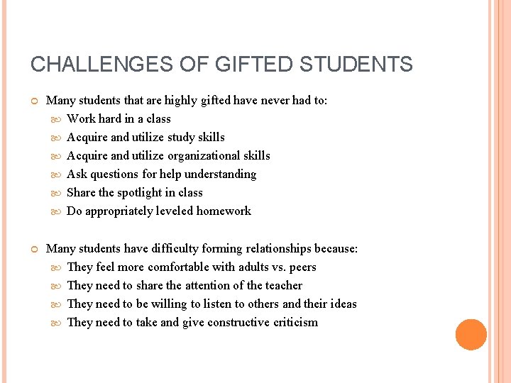 CHALLENGES OF GIFTED STUDENTS Many students that are highly gifted have never had to: