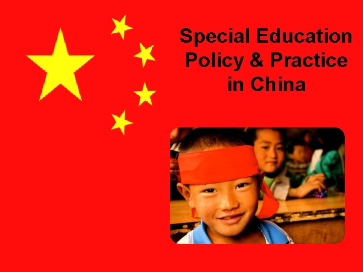 Special Education Policy & Practice in China 