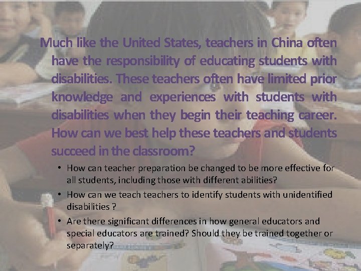 Much like the United States, teachers in China often have the responsibility of educating