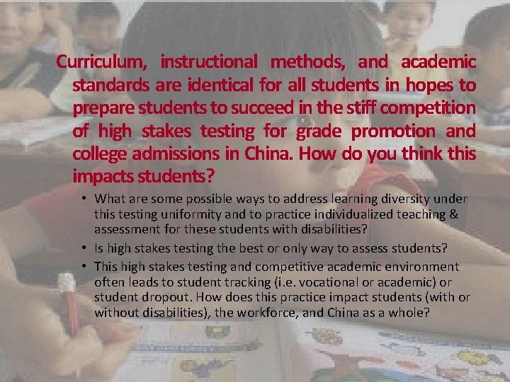 Curriculum, instructional methods, and academic standards are identical for all students in hopes to