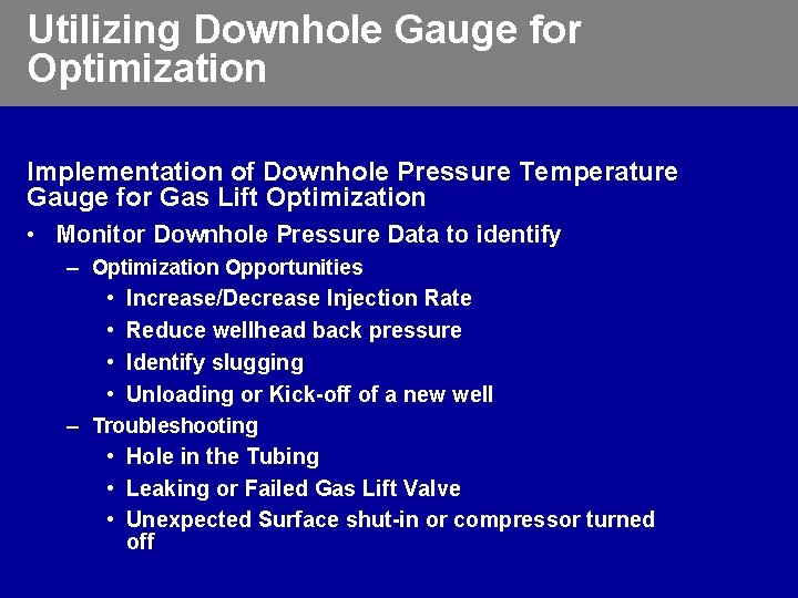 Utilizing Downhole Gauge for Optimization Implementation of Downhole Pressure Temperature Gauge for Gas Lift