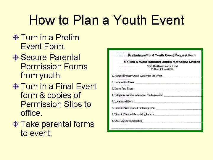 How to Plan a Youth Event Turn in a Prelim. Event Form. Secure Parental