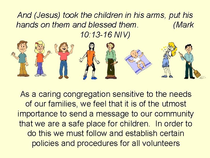 And (Jesus) took the children in his arms, put his hands on them and