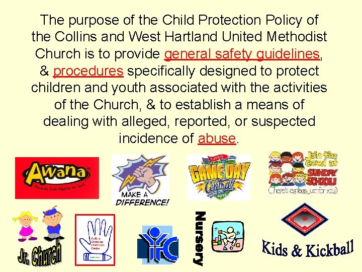 The purpose of the Child Protection Policy of the Collins and West Hartland United